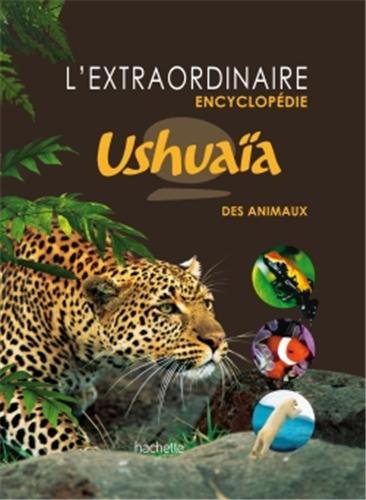Télécharger L'extraordinaire Encyclopédie Ushuaïa des animaux Livre PDF Gratuit
