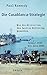 Die Casablanca-Strategie: Wie die Alliierten den Zweiten Weltkrieg gewannen by 