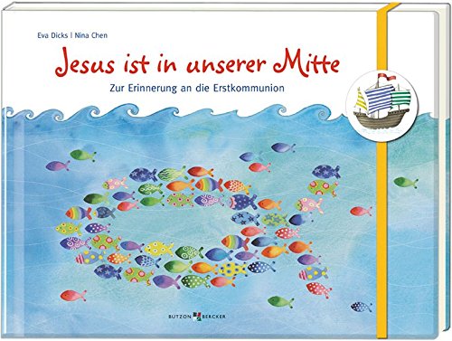 Download Jesus ist in unserer Mitte: Zur Erinnerung an die Erstkommunion