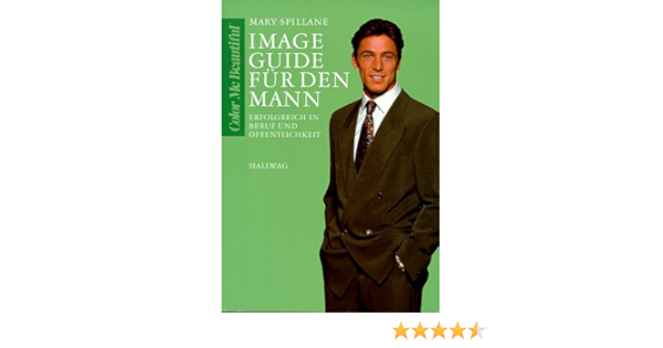 Image Guide Fur Den Mann Erfolgreich In Beruf Und Offentlichkeit Amazon De Mary Spillane Beate Gorman Bucher