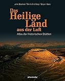 Image de Das Heilige Land aus der Luft: Atlas der historischen Stätten