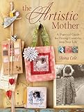 Image de The Artistic Mother: A Practical Guide to Fitting Creativity into Your