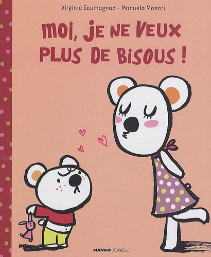 couverture de : Moi, je ne veux plus de bisous !
