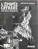L'Epopée Cathare, tome 1 : 1198-1212, l'invasion