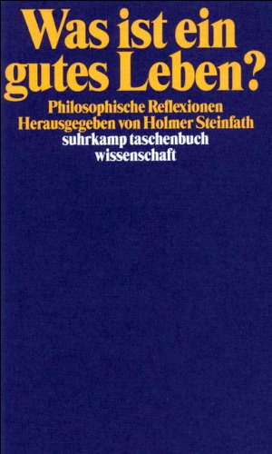 Was ist ein gutes Leben?: Philosophische Reflexionen (suhrkamp taschenbuch wissenschaft) Buchen