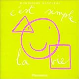 Image de C'EST SIMPLE LA VIE. Des idées bonheur pour se simplifier la vie