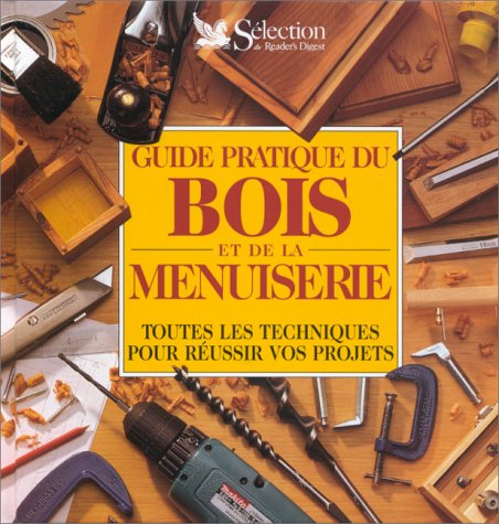 couverture de : Guide pratique du bois et de la menuiserie