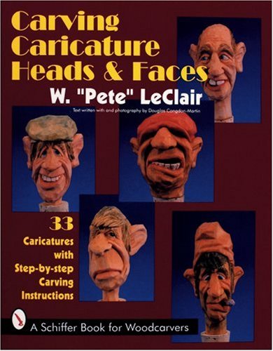 Carving Caricature Head & Faces: 33 Caricatures With Step-By-Step Carving Instructions livre