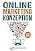 Produktbild Online-Marketing-Konzeption - 2018: Der Weg zum optimalen Online-Marketing-Konzept. Digitale Transformation, wichtige Trends und Entwicklungen. Alle ... SEA, SEO, Social-Media- und Video-Marketing.