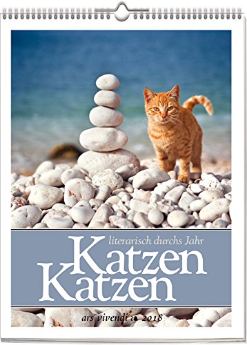 Katzen Katzen: literarisch durchs Jahr 2018. Literarischer Katzenkalender. Vierfarbiger Wochenwandkalender, Format 24 x 30 cm