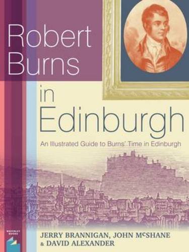 Download Robert Burns in Edinburgh: An Illustrated Guide to Burns' Time in Edinburgh Download Robert Burns in Edinburgh: An Illustrated Guide to Burns' Time in Edinburgh