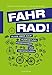 Produktbild Fahr Rad!: Alles über Kauf, Ausrüstung, Fahrtechnik und Reparaturen