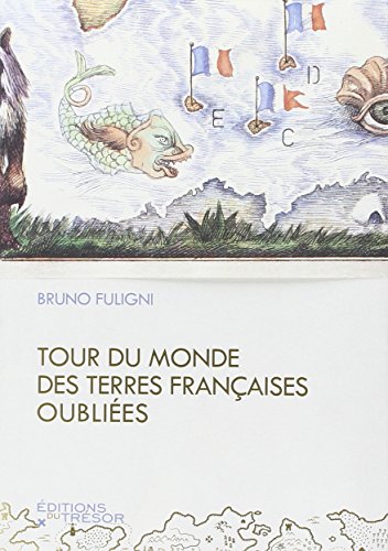 Download Tour du monde des terres françaises oubliées.