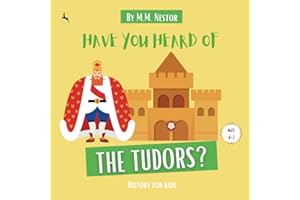 Have You Heard of the Tudors? (Age 4-7) National Curriculum: History for Kids