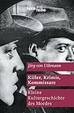 Image de Killer, Krimis, Kommissare: Kleine Kulturgeschichte des Mordes (Beck'sche Reihe)