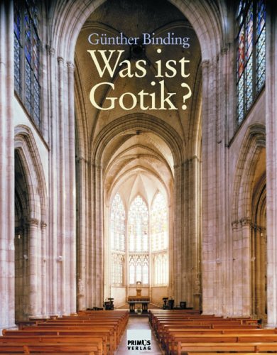 Was Ist Gotik Eine Analyse Der Gotischen Kirchen In Frankreich England Und Deutschland 1140 1350 Gunther Binding Pdf Maitribudden