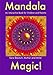 Produktbild Mandala Magic!: An Interactive Book for Children and Parents (THE FIVE MINUTE MUSE-Creativity Heals!)