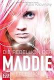 Buchinformationen und Rezensionen zu Die Rebellion der Maddie Freeman von Katie Kacvinsky