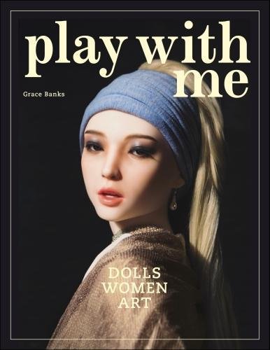 Download Play with me : dolls, women and art Download Play with me : dolls, women and art
