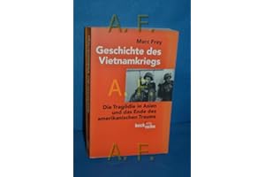 Geschichte des Vietnamkriegs: Die Tragödie in Asien und das Ende des amerikanischen Traums (Beck'sche Reihe)