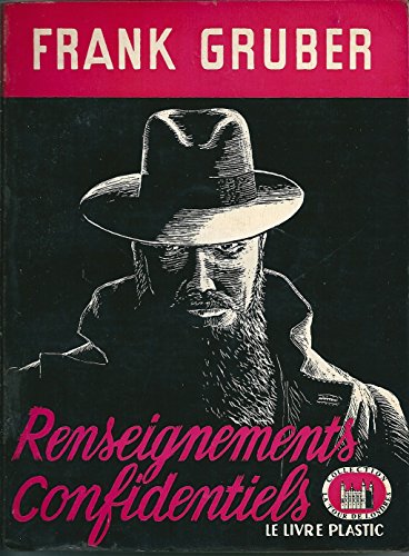 Frank Gruber. Renseignements confidentiels : EBeagle scented murdere, traduit de l'anglais par Maurice Beerblock Frank Gruber. Renseignements confidentiels : EBeagle scented murdere, traduit de l'anglais par Maurice Beerblock