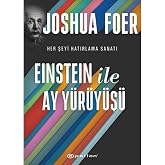 Einstein ile Ay Y&uuml;r&uuml;y&uuml;ş&uuml; (Ciltli): Her Şeyi Hatırlama Sanatı ve Bilimi