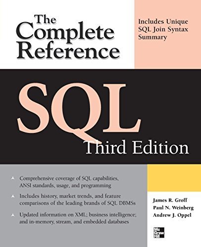 SQL: The Complete Reference, 3rd Edition by James R. Groff, Paul N. Weinberg, Andrew J. Oppel (2009) Paperback
