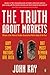The Truth About Markets: Why Some Nations are Rich But Most Remain Poor by 