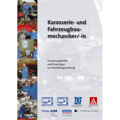 [PDF] Download Karosserie- und Fahrzeugbaumechaniker/Karosserie- und Fahrzeugbaumechanikerin: Umsetzungshilfen und Praxistipps zur Ausbildungsordnung Kostenlos