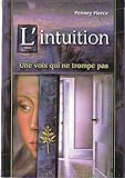 L'intuition : Une voix qui ne trompe pas