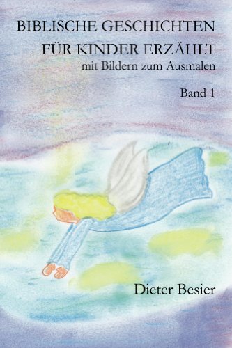Download Biblische Geschichten für Kinder erzählt, Band 1 (Kinderbibel) Download Biblische Geschichten für Kinder erzählt, Band 1 (Kinderbibel)