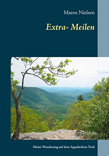 Download Extra-Meilen: Meine Wanderung auf dem Appalachian Trail Download Extra-Meilen: Meine Wanderung auf dem Appalachian Trail