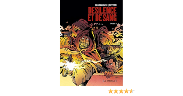 Amazon Fr De Silence Et De Sang Integrale Tome 02 Chapitres 6 A 10 Corteggiani Francois Mitton Jean Yves Livres