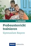 Probeunterricht trainieren Gymnasium Bayern: Mit Lösungen by 
