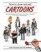 How to Draw and Sell Cartoons: All the Professional Techniques of Strip Cartoon, Caricature and Artwork Demonstrated by