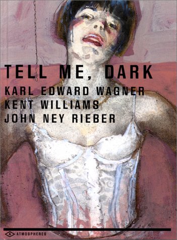 Tell Me, Dark by Karl Edward Wagner, John Ney Rieber, Kent Williams