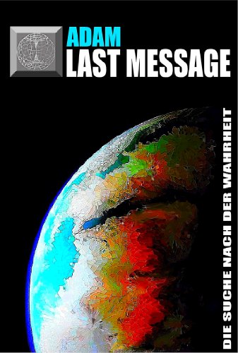 Last Message: Die Suche nach der Wahrheit