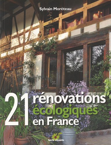 couverture de : 21 r&eacute;novations &eacute;cologiques en France