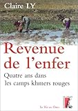 Revenue de l'enfer. Quatre ans dans les camps khmers rouges