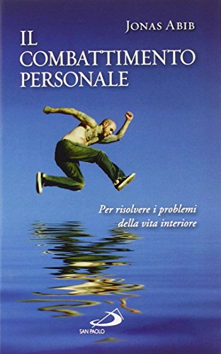 Il combattimento personale. Per risolvere i problemi della vita interiore