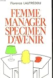 Femme manager, specimen d'avenir