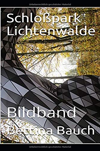 Schloßpark Lichtenwalde: Bildband