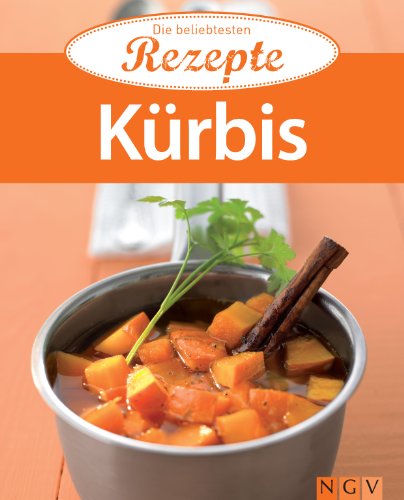 Download Kürbis: Die beliebtesten Rezepte Download Kürbis: Die beliebtesten Rezepte