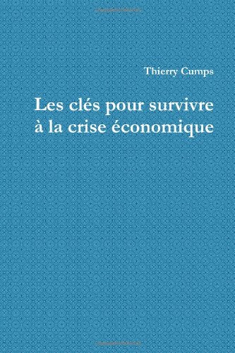 Download Les clés pour survivre à la crise économique Download Les clés pour survivre à la crise économique