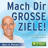 Mach Dir GROSSE ZIELE! (Audio-CD): Veränderungsstrategien für Jedermann! by 