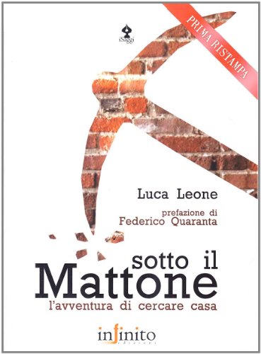 Sotto il mattone. L'avventura di cercare casa Sotto il mattone. L'avventura di cercare casa