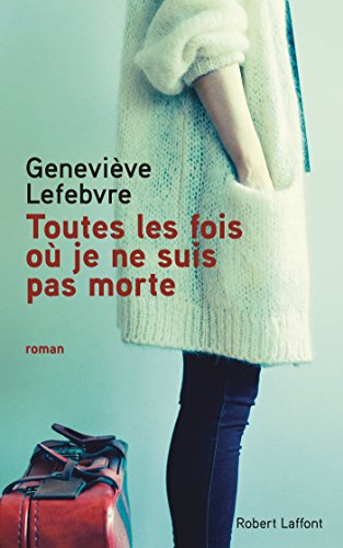 couverture de : Toutes les fois o&ugrave; je ne suis pas morte