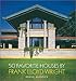 50 Favorite Houses By Frank Lloyd Wright by 