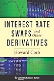 Interest Rate Swaps and Other Derivatives Interest Rate Swaps and Other Derivatives