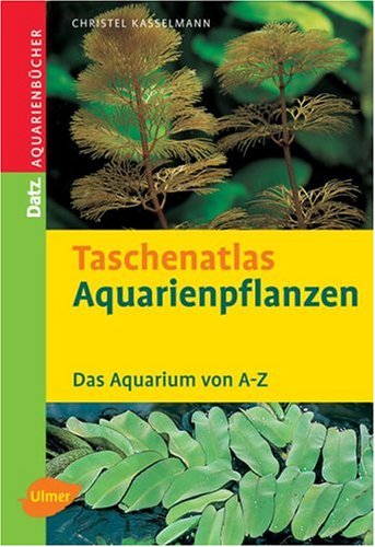 Download Taschenatlas Aquarienpflanzen: 200 Arten für das Aquarium
